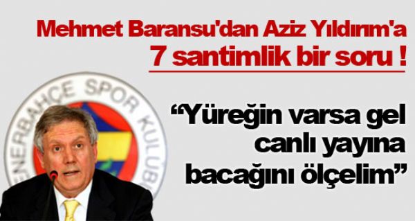 Aziz Yldrm'a meydan okudu !